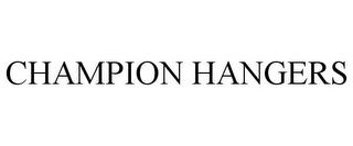 CHAMPION HANGERS trademark