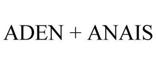 ADEN + ANAIS trademark