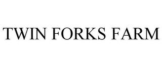 TWIN FORKS FARM trademark