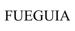 FUEGUIA trademark