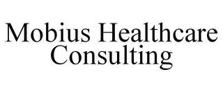 MOBIUS HEALTHCARE CONSULTING trademark