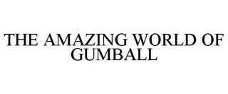 THE AMAZING WORLD OF GUMBALL trademark