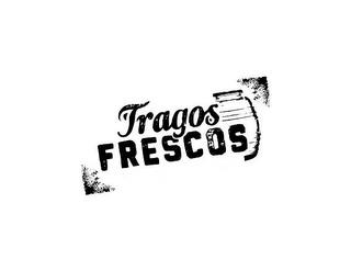 TRAGOS FRESCOS trademark