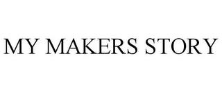 MY MAKERS STORY trademark