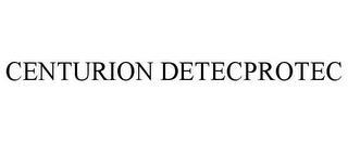 CENTURION DETECPROTEC trademark