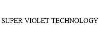 SUPER VIOLET TECHNOLOGY trademark