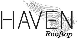 HAVEN ROOFTOP trademark