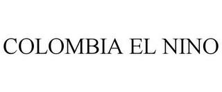 COLOMBIA EL NINO trademark