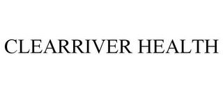 CLEARRIVER HEALTH trademark