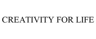 CREATIVITY FOR LIFE trademark