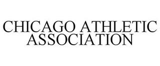 CHICAGO ATHLETIC ASSOCIATION trademark