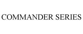 COMMANDER SERIES trademark