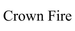 CROWN FIRE trademark