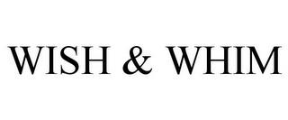 WISH & WHIM trademark