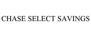 CHASE SELECT SAVINGS trademark