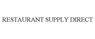 RESTAURANT SUPPLY DIRECT trademark