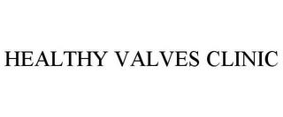 HEALTHY VALVES CLINIC trademark