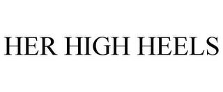 HER HIGH HEELS trademark