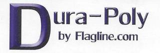 DURA-POLY BY FLAGLINE.COM trademark