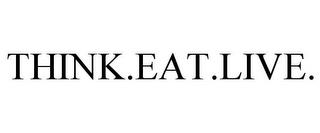 THINK.EAT.LIVE. trademark