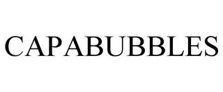 CAPABUBBLES trademark