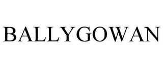 BALLYGOWAN trademark