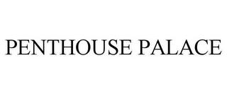 PENTHOUSE PALACE trademark