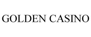 GOLDEN CASINO trademark