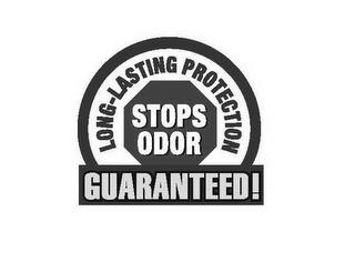 LONG-LASTING PROTECTION STOPS ODOR GUARANTEED! trademark