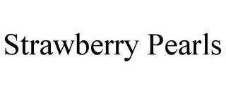 STRAWBERRY PEARLS trademark