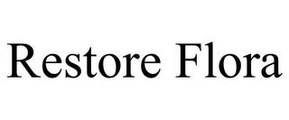 RESTORE FLORA trademark