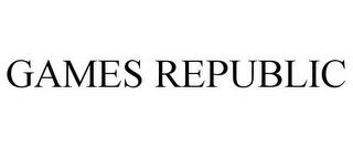 GAMES REPUBLIC trademark