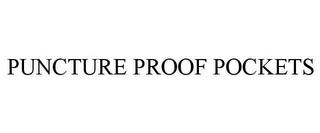 PUNCTURE PROOF POCKETS trademark