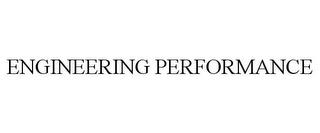 ENGINEERING PERFORMANCE trademark