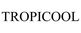 TROPICOOL trademark