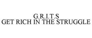 G.R.I.T.S GET RICH IN THE STRUGGLE trademark