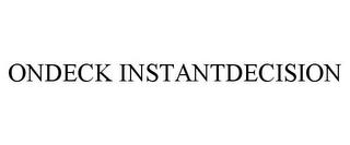 ONDECK INSTANTDECISION trademark