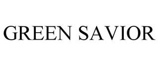 GREEN SAVIOR trademark