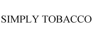 SIMPLY TOBACCO trademark