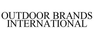 OUTDOOR BRANDS INTERNATIONAL trademark