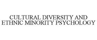 CULTURAL DIVERSITY AND ETHNIC MINORITY PSYCHOLOGY trademark