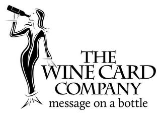 THE WINE CARD COMPANY MESSAGE ON A BOTTLE trademark