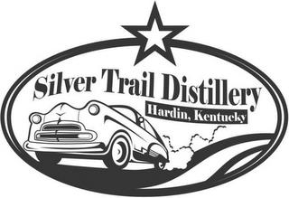 SILVER TRAIL DISTILLERY HARDIN, KENTUCKY trademark