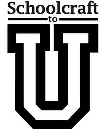 SCHOOLCRAFT TO U trademark