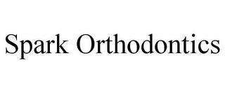 SPARK ORTHODONTICS trademark