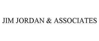 JIM JORDAN & ASSOCIATES trademark