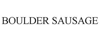 BOULDER SAUSAGE trademark