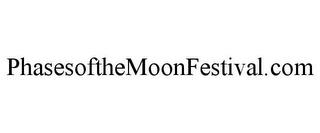 PHASESOFTHEMOONFESTIVAL.COM trademark