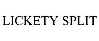 LICKETY SPLIT trademark