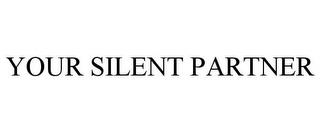 YOUR SILENT PARTNER trademark